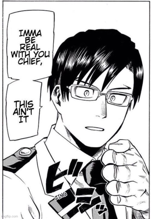 Imma be real with you chief this ain't it | image tagged in imma be real with you chief this ain't it | made w/ Imgflip meme maker