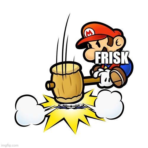 Undertale reference | FRISK | image tagged in memes,mario hammer smash | made w/ Imgflip meme maker