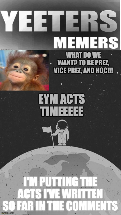 EYM ACTS TIMEEEEE; I'M PUTTING THE ACTS I'VE WRITTEN SO FAR IN THE COMMENTS | image tagged in eym announcement template,smc,eym,ym,vote eym | made w/ Imgflip meme maker