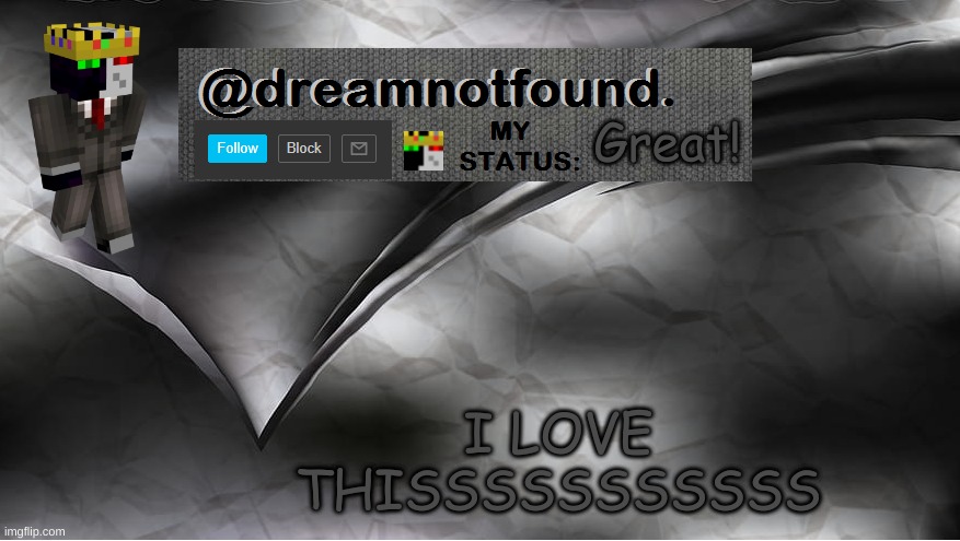 Great! I LOVE THISSSSSSSSSSS | image tagged in dreamnotfound announcement template | made w/ Imgflip meme maker