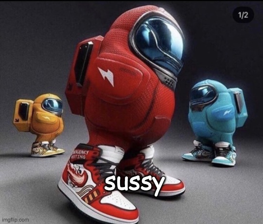 sussy | sussy | image tagged in sussy | made w/ Imgflip meme maker