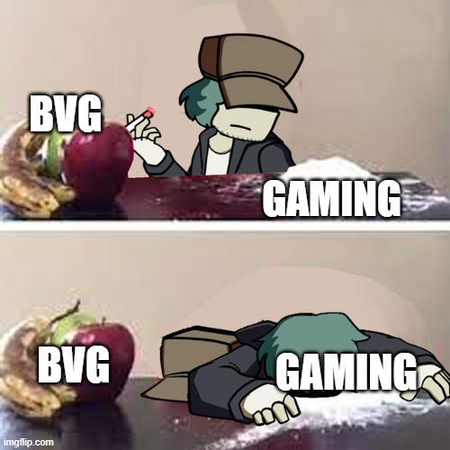 USE THIS BOIS |  BVG; GAMING; BVG; GAMING | image tagged in garcello d | made w/ Imgflip meme maker