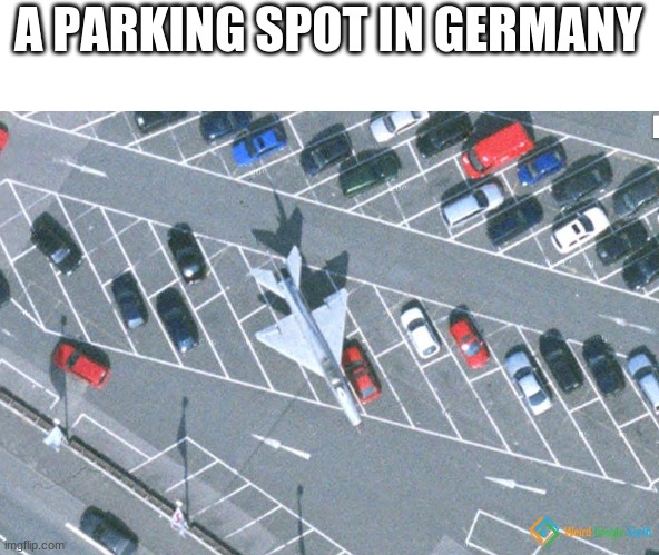 A PARKING SPOT IN GERMANY | made w/ Imgflip meme maker