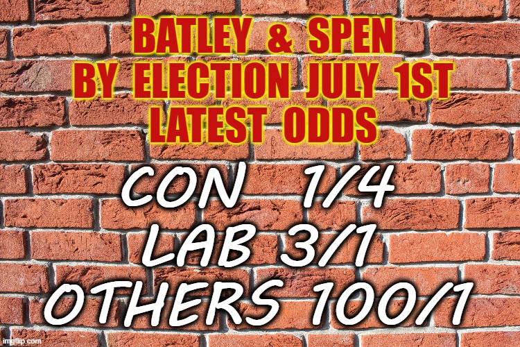 Batley & Spen By Election Jul 1st | BATLEY  &  SPEN
BY  ELECTION  JULY  1ST
LATEST  ODDS; CON  1/4
LAB 3/1
OTHERS 100/1 | image tagged in labour party | made w/ Imgflip meme maker