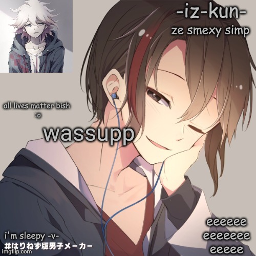iz-kun's announcement template 2 | wassupp | image tagged in iz-kun's announcement template 2 | made w/ Imgflip meme maker