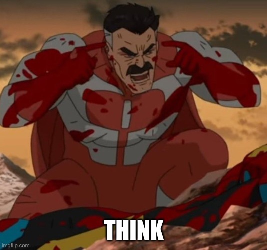 THINK MARK! THINK! | THINK | image tagged in think mark think | made w/ Imgflip meme maker