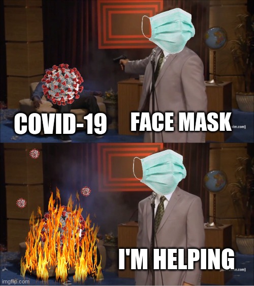 Mask Power | FACE MASK; COVID-19; I'M HELPING | image tagged in memes,who killed hannibal | made w/ Imgflip meme maker