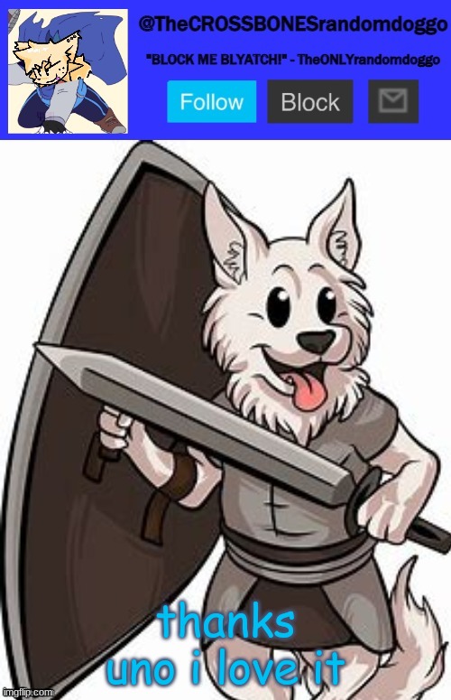 theCROSSBONESrandomdoggo template thank you uno! | thanks uno i love it | image tagged in thecrossbonesrandomdoggo template thank you uno | made w/ Imgflip meme maker