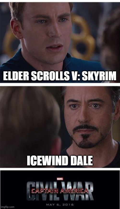 That's cold, man. | ELDER SCROLLS V: SKYRIM; ICEWIND DALE | image tagged in memes,marvel civil war 1 | made w/ Imgflip meme maker