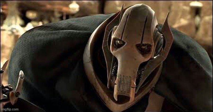 General Grievous | image tagged in general grievous | made w/ Imgflip meme maker