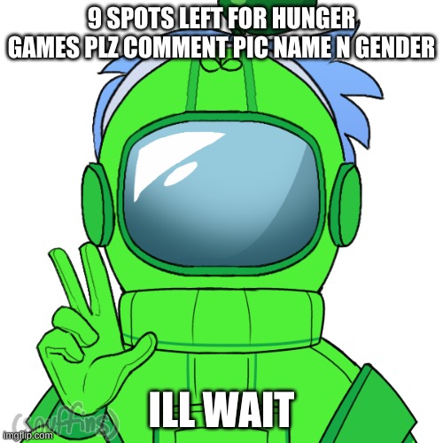 Yoshi_Official | 9 SPOTS LEFT FOR HUNGER GAMES PLZ COMMENT PIC NAME N GENDER; ILL WAIT | image tagged in yoshi_official | made w/ Imgflip meme maker