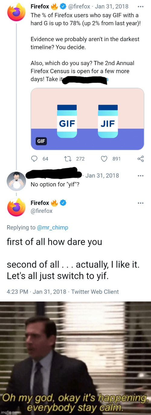 No, firefox, don't. | image tagged in oh my god okeay it's happenning everybody stay calm,memes,gif,pronunciation,funny,twitter | made w/ Imgflip meme maker