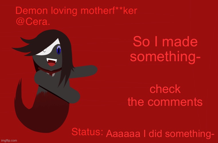 Cera’s announcement temp but with Ryu | So I made something-; check the comments; Aaaaaa I did something- | image tagged in cera s announcement temp but with ryu | made w/ Imgflip meme maker