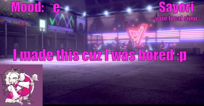 Sayori's Pokemon temp | e; I made this cuz I was bored :p | image tagged in sayori's pokemon temp | made w/ Imgflip meme maker