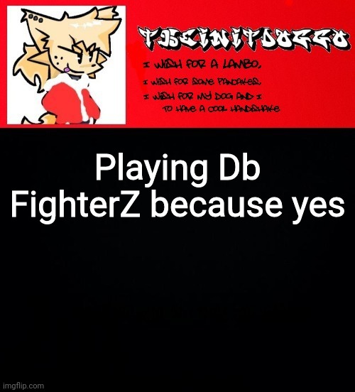 jonathaninit but doggo | Playing Db FighterZ because yes | image tagged in jonathaninit but doggo | made w/ Imgflip meme maker