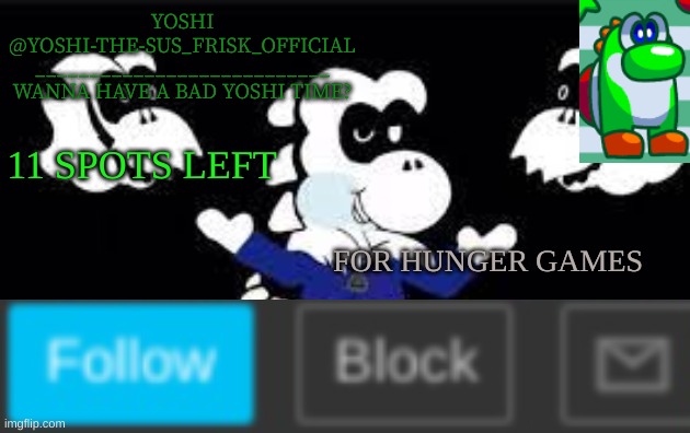Yoshi_Official Announcement Temp v7 | 11 SPOTS LEFT; FOR HUNGER GAMES | image tagged in yoshi_official announcement temp v7 | made w/ Imgflip meme maker