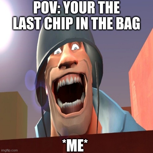 AAAAAAAAAAAAAAAAAAAAAAAAAAAAAAAAAAAAAAAAAAAAAAAAAAAAAAAAAAAAAAAAAAAAAAAAAAAAAAAAAAAAAAAAAMAAAAAAAAAAAAAAAAAAAAAAAAAAAAAAAAAAAAAA | POV: YOUR THE LAST CHIP IN THE BAG; *ME* | image tagged in hot,tf2,oh wow are you actually reading these tags | made w/ Imgflip meme maker
