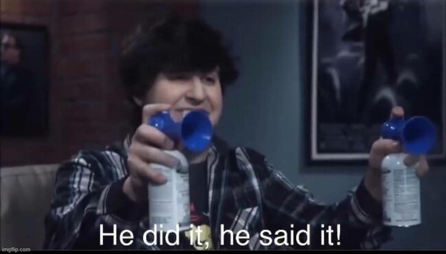 He did it he said it | image tagged in he did it he said it | made w/ Imgflip meme maker