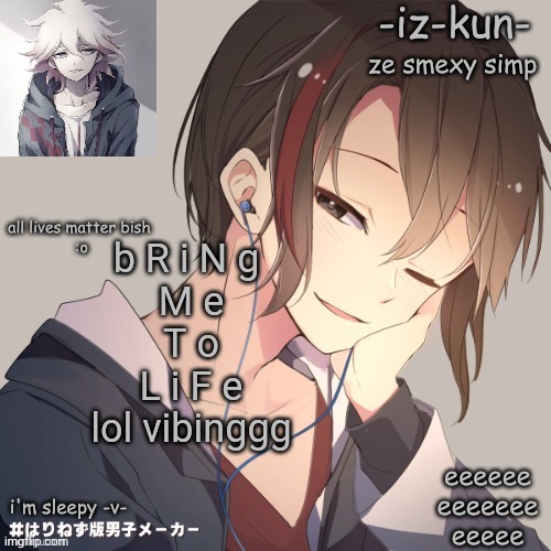 iz-kun's announcement template 2 | b R i N g 
M e
T o
L i F e

lol vibinggg | image tagged in iz-kun's announcement template 2 | made w/ Imgflip meme maker