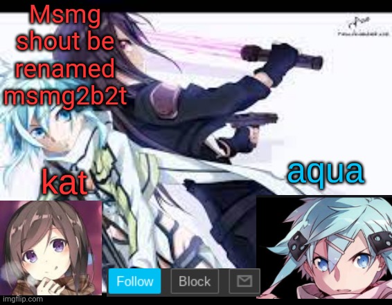 fem kirito | Msmg shout be renamed msmg2b2t | image tagged in fem kirito | made w/ Imgflip meme maker
