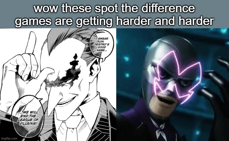 wow these spot the difference games amirite | wow these spot the difference games are getting harder and harder | image tagged in my hero academia,miraculous ladybug,spot the difference,bnha,mha,memes | made w/ Imgflip meme maker