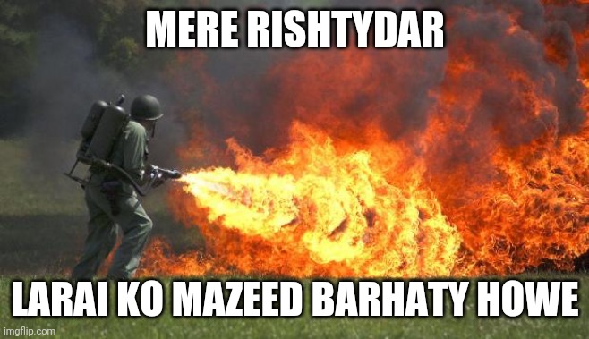 Relative meme | MERE RISHTYDAR; LARAI KO MAZEED BARHATY HOWE | image tagged in rishtydar,relative,funny memes | made w/ Imgflip meme maker