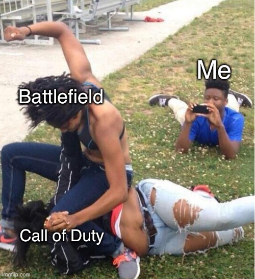 Guy recording a fight | Me; Battlefield; Call of Duty | image tagged in guy recording a fight | made w/ Imgflip meme maker
