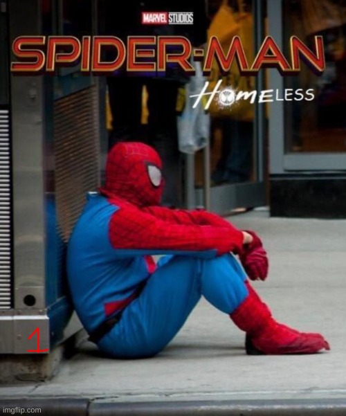 Coming out soon | image tagged in spiderman,homeless,memes,funny | made w/ Imgflip meme maker
