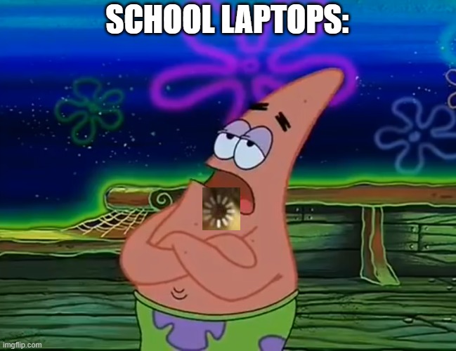 Take it or Leave it | SCHOOL LAPTOPS: | image tagged in take it or leave it | made w/ Imgflip meme maker