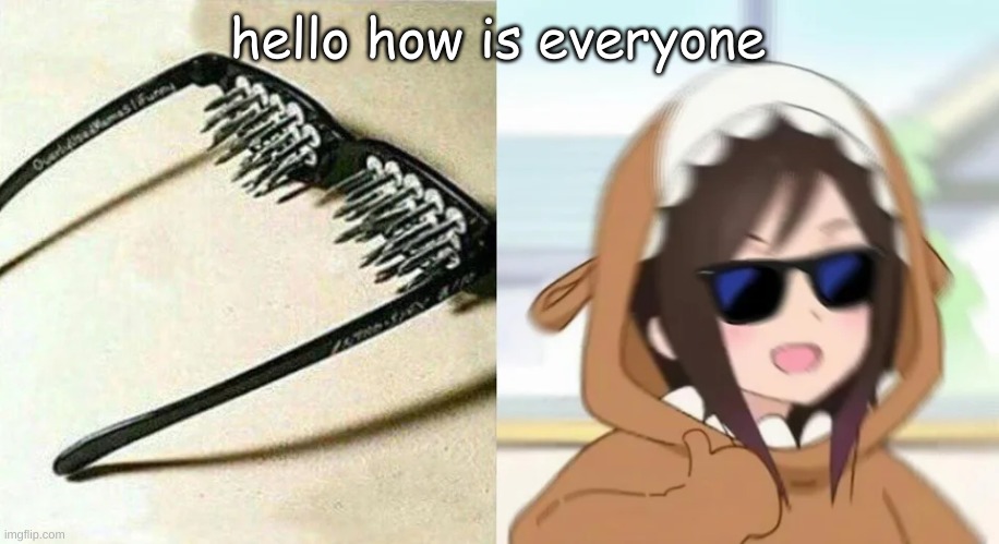 Anime templates ig this is the name | hello how is everyone | made w/ Imgflip meme maker