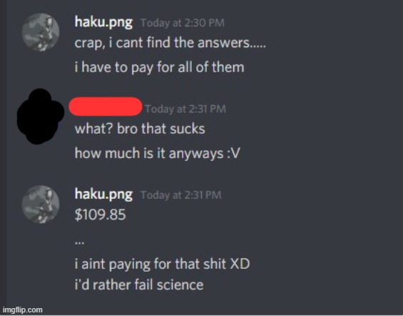 $109.85 dollars for answers... Just- no. | made w/ Imgflip meme maker