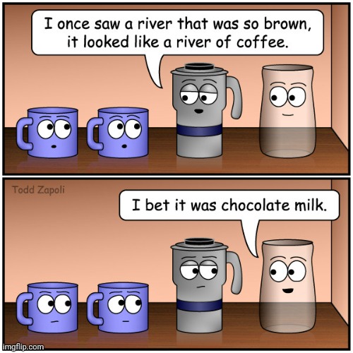 A river that was so brown | image tagged in comics/cartoons,comics,comic,chocolate,river | made w/ Imgflip meme maker