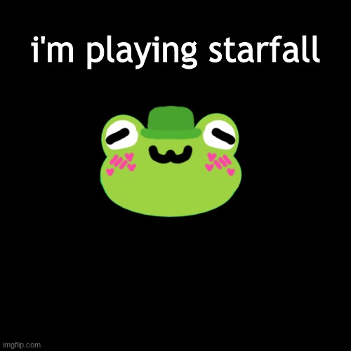 . | i'm playing starfall | image tagged in stop reading the tags | made w/ Imgflip meme maker