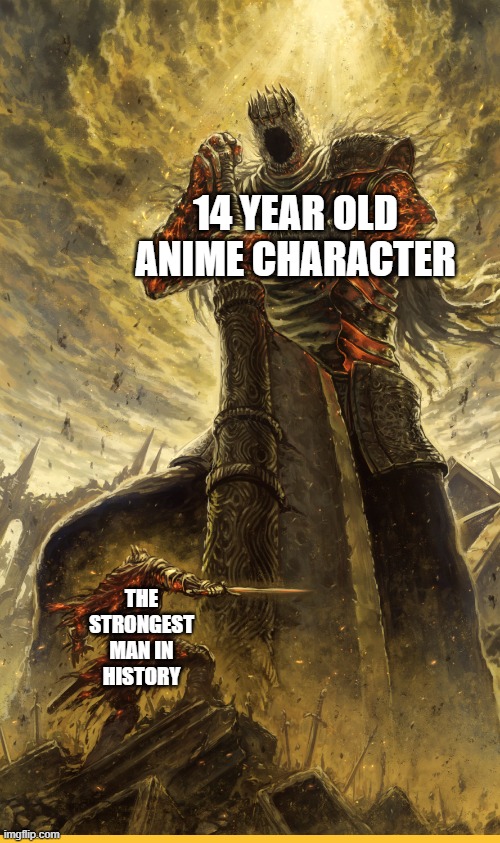 Fantasy Painting | 14 YEAR OLD ANIME CHARACTER THE STRONGEST MAN IN HISTORY | image tagged in fantasy painting | made w/ Imgflip meme maker