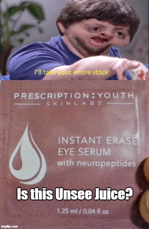 Unsee Juice Template | image tagged in unsee juice template | made w/ Imgflip meme maker