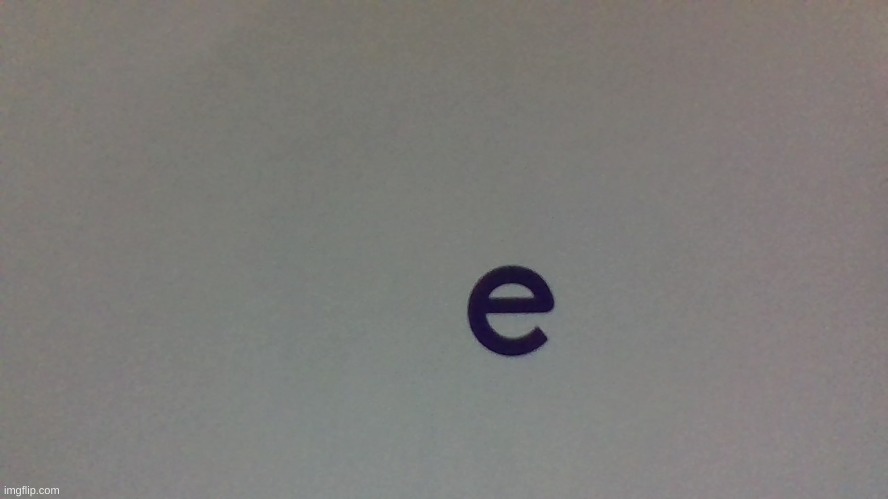 e | made w/ Imgflip meme maker