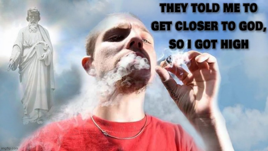 image tagged in weed,420,god,christians,jesus,marijuana | made w/ Imgflip meme maker