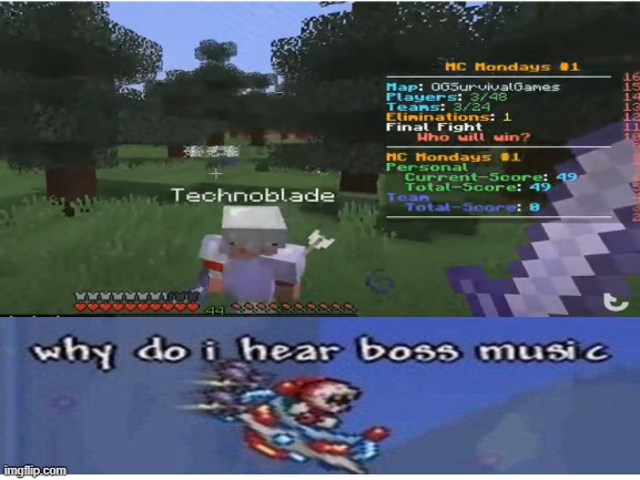 why do i hear boss music | image tagged in why do i hear boss music,technoblade | made w/ Imgflip meme maker