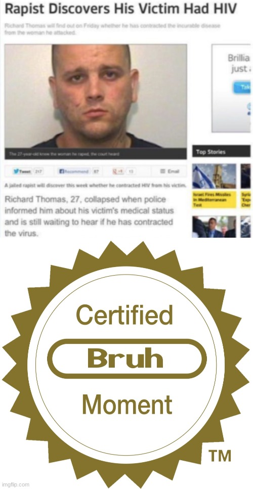 Richard Thomas, 27, collapsed when police informed him of his victim's medical status. I DON'T KNOW WHY I FIND THIS SO FUNNY | image tagged in certified bruh moment,dark humor | made w/ Imgflip meme maker