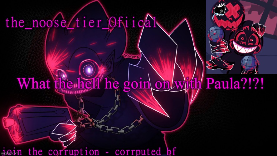 :| | What the hell he goin on with Paula?!?! | made w/ Imgflip meme maker