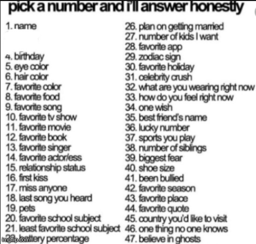 pick a number and i'll answer honestly | image tagged in pick a number and i'll answer honestly | made w/ Imgflip meme maker
