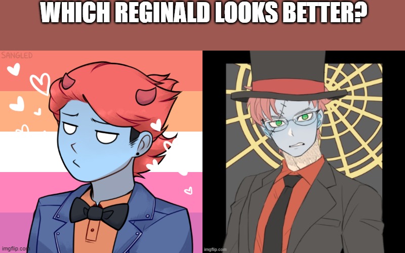I like #2 more | WHICH REGINALD LOOKS BETTER? | image tagged in characters | made w/ Imgflip meme maker
