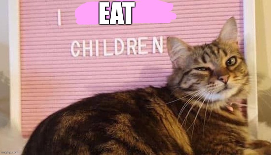 EAT | made w/ Imgflip meme maker