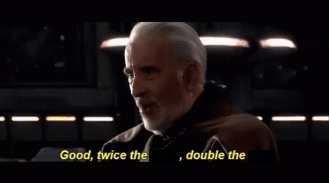Count Dooku Twice the _, double the _. Blank Meme Template