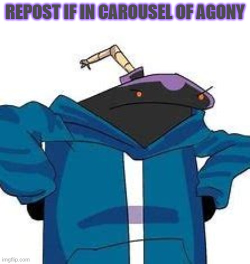 AAAAAAAAAAAAAAAAAAAAAAAAAAAAAAAAA | REPOST IF IN CAROUSEL OF AGONY | image tagged in whitty funi and med | made w/ Imgflip meme maker