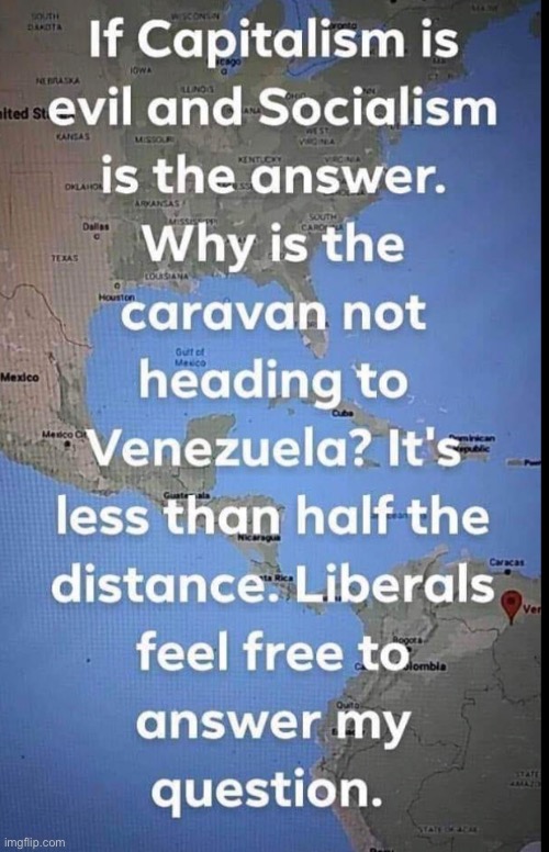 Good question | image tagged in liberal logic,caravan,democratic socialism,socialism,memes | made w/ Imgflip meme maker