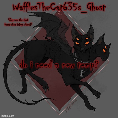 . | do i need a new temp? HIDDEN MESSAGE 
THE FIRST PERSON WHO CAN GUESS WHERE THE  QUOTE ON MY TEMP IS FROM GETS 30 UPVOTES, WHICH EQUALS 1,200 POINTS | made w/ Imgflip meme maker