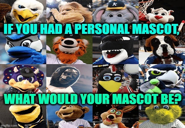 Game time | image tagged in mascot | made w/ Imgflip meme maker
