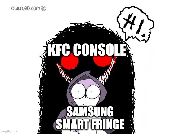 KFC CONSOLE SAMSUNG SMART FRINGE | made w/ Imgflip meme maker