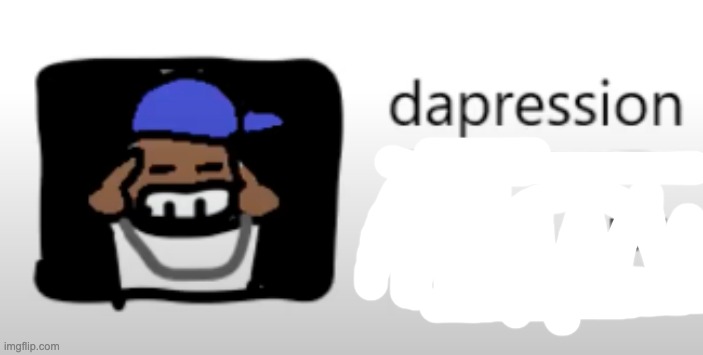 dapression | made w/ Imgflip meme maker